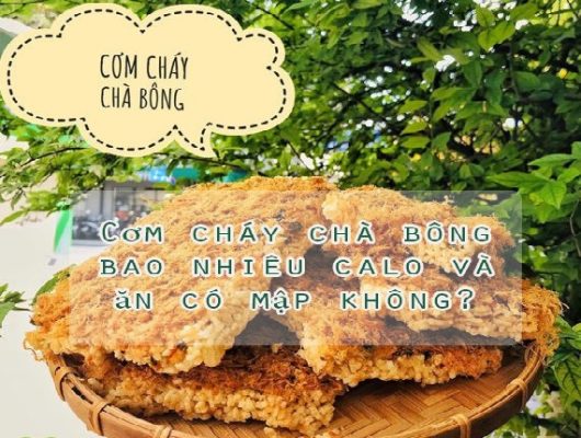 100g com chay cha bong bao nhieu calo?